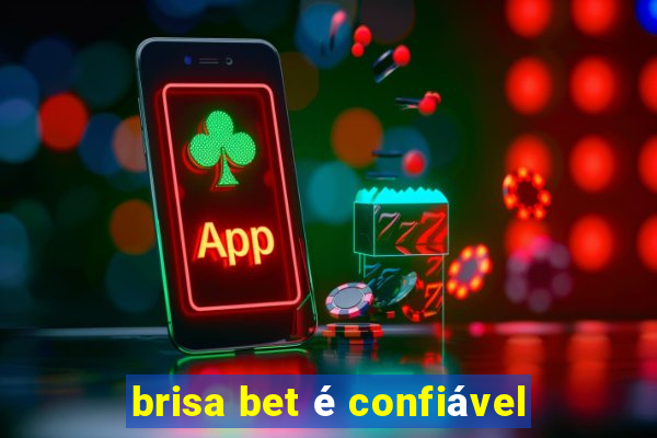 brisa bet é confiável