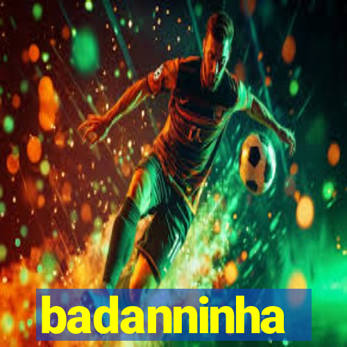 badanninha