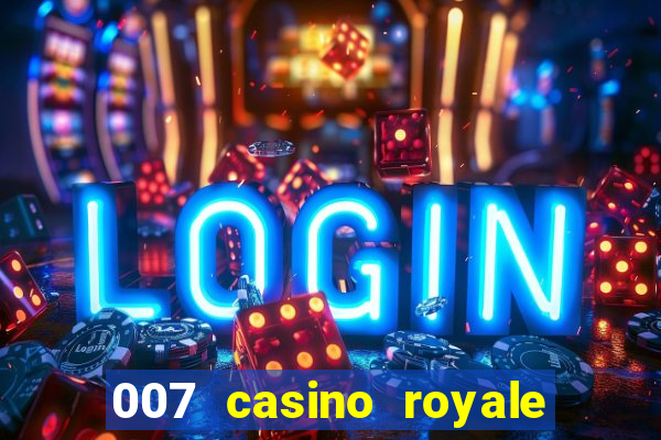 007 casino royale onde assistir