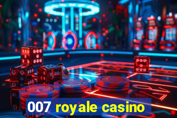 007 royale casino