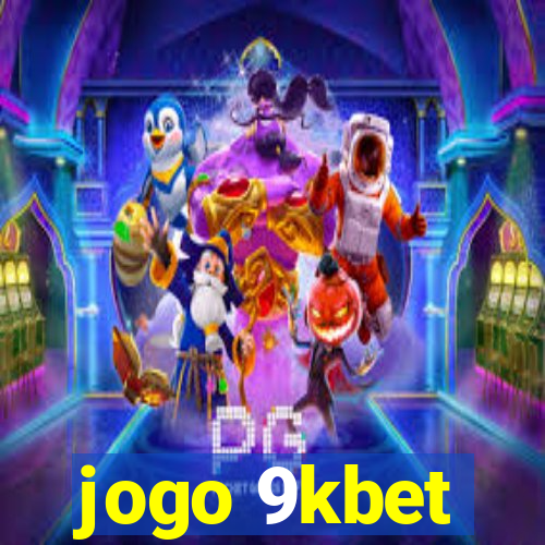 jogo 9kbet