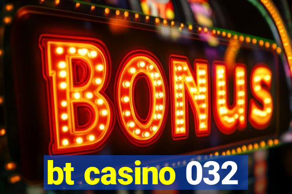 bt casino 032