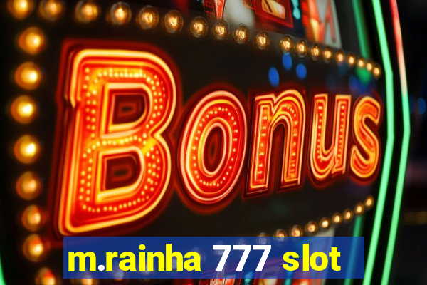 m.rainha 777 slot