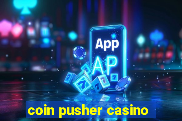 coin pusher casino