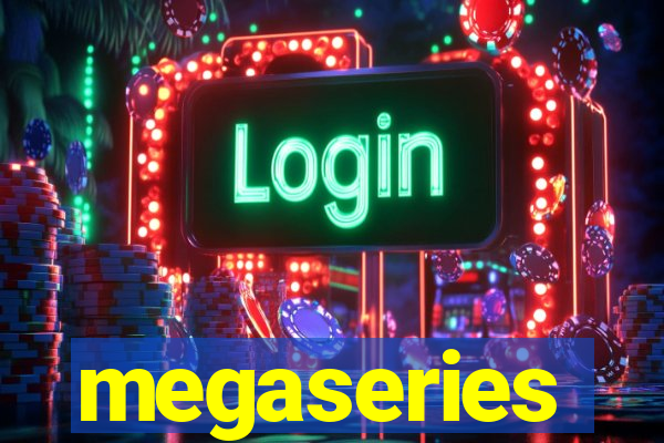 megaseries