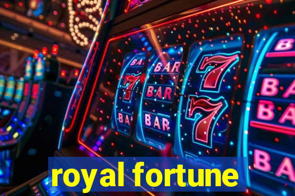 royal fortune