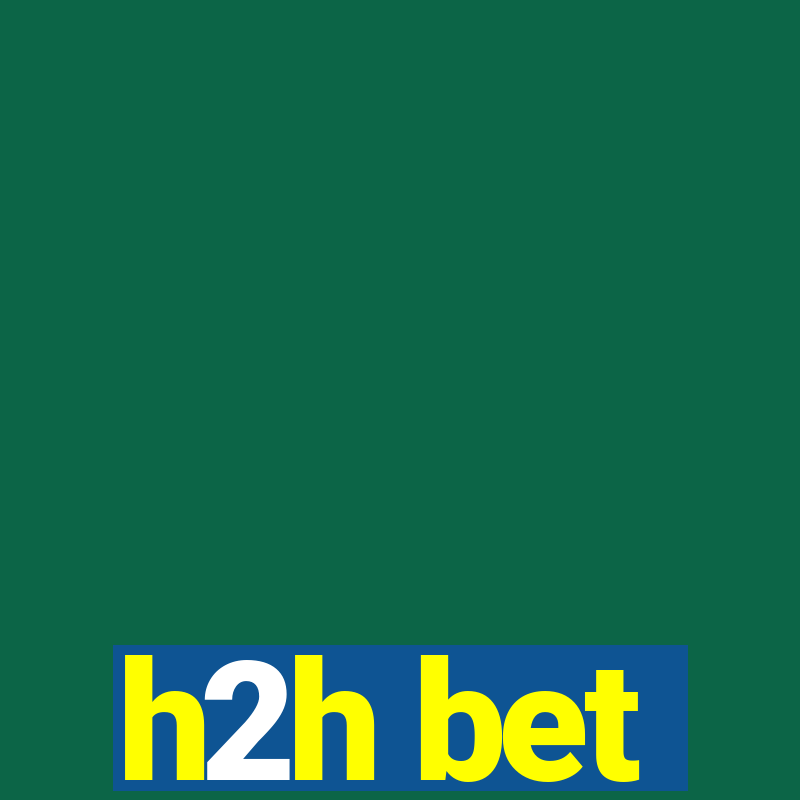 h2h bet