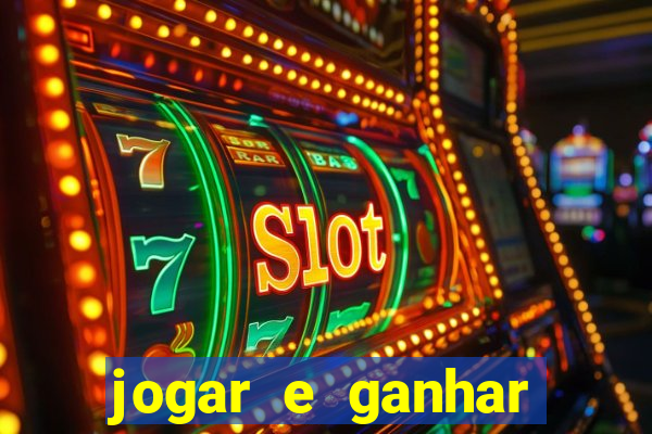 jogar e ganhar dinheiro de verdade