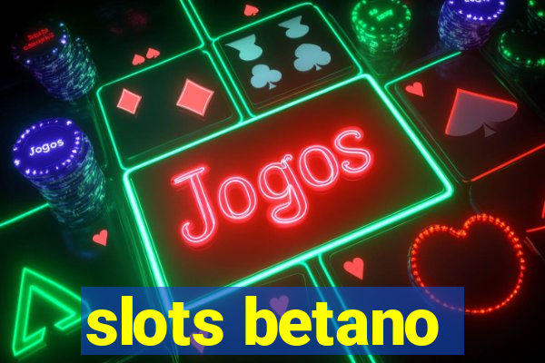 slots betano