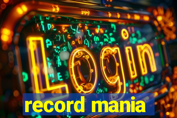 record mania