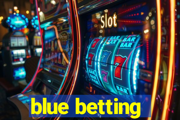 blue betting