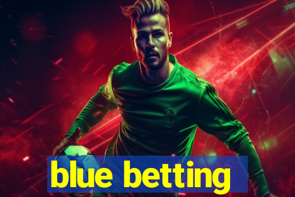 blue betting