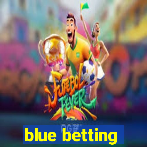 blue betting