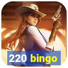 220 bingo