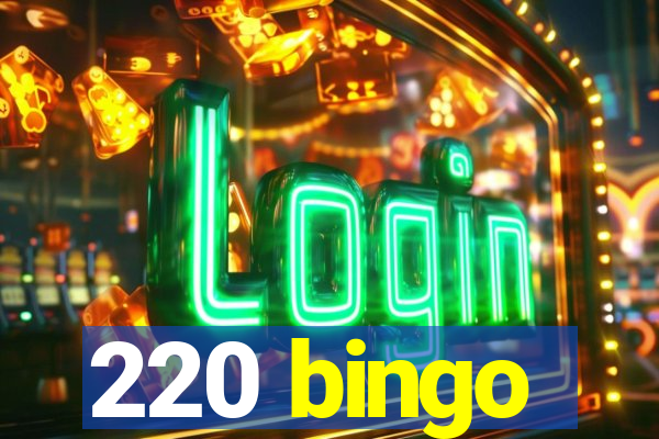 220 bingo