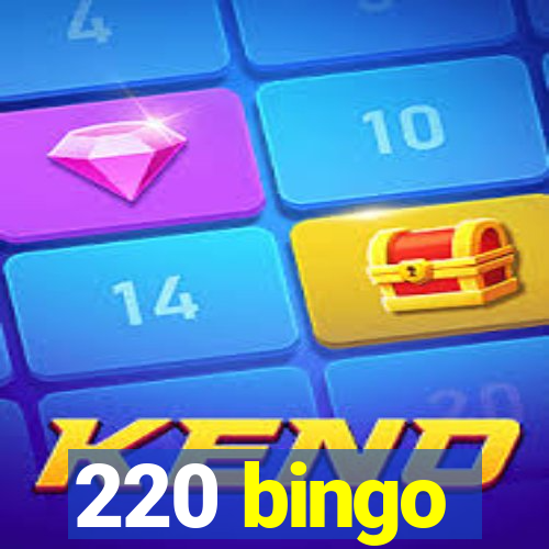 220 bingo