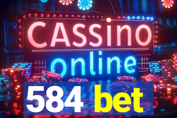 584 bet