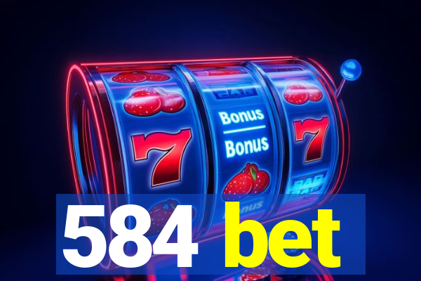 584 bet