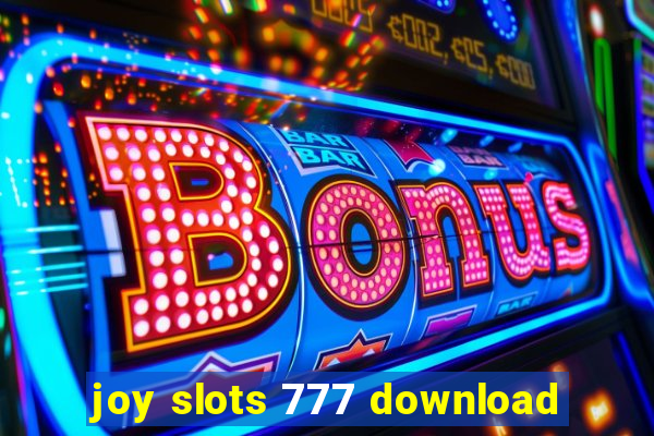 joy slots 777 download