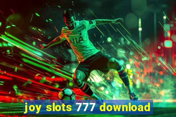 joy slots 777 download