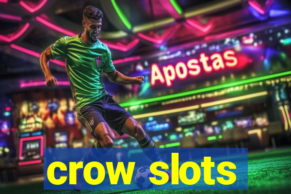 crow slots