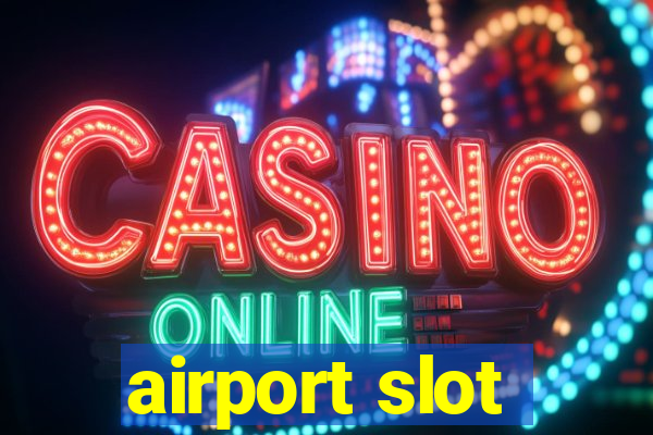 airport slot