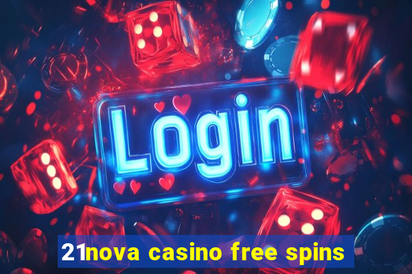 21nova casino free spins