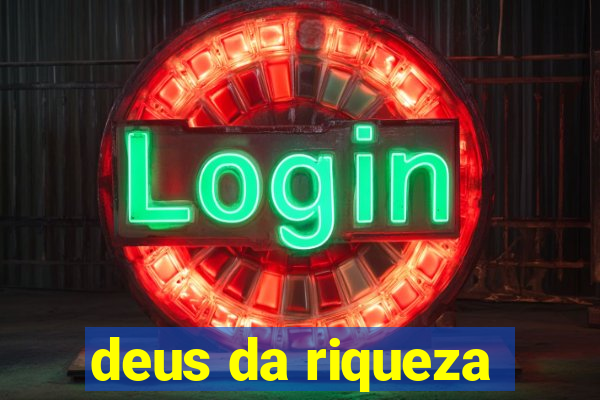 deus da riqueza