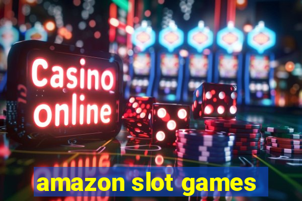 amazon slot games