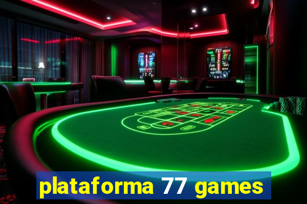 plataforma 77 games