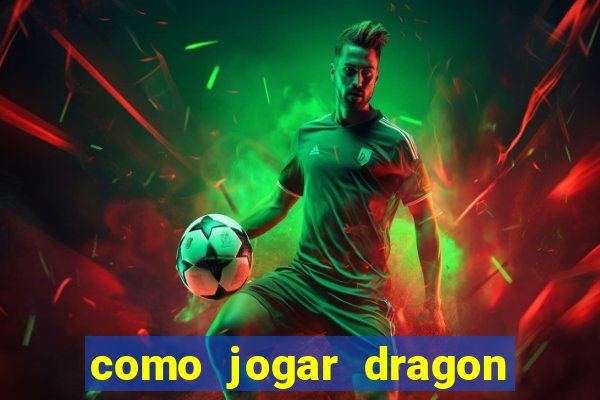 como jogar dragon tiger luck