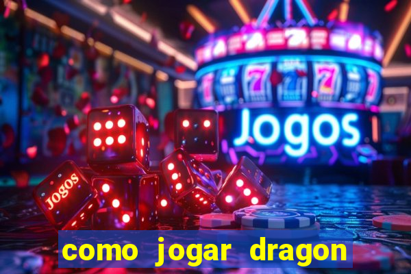 como jogar dragon tiger luck