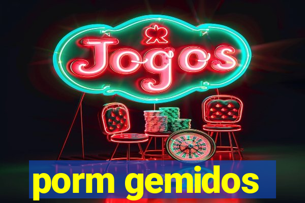 porm gemidos