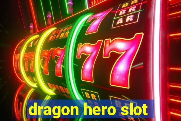 dragon hero slot