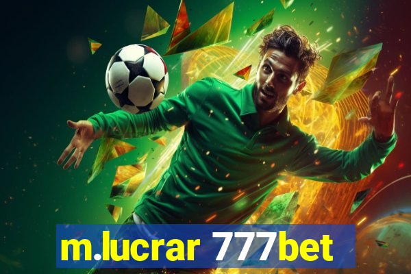 m.lucrar 777bet