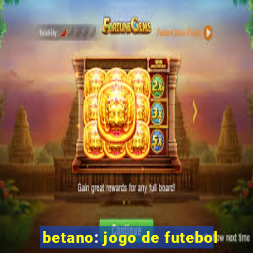 betano: jogo de futebol