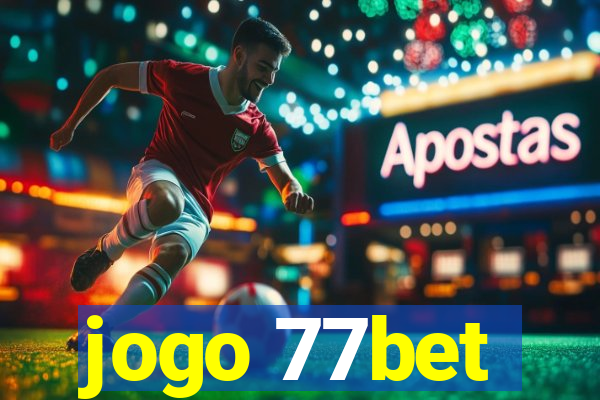 jogo 77bet