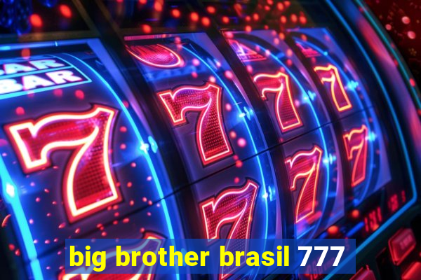 big brother brasil 777