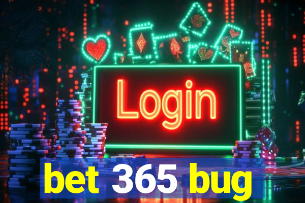 bet 365 bug