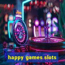 happy games slots