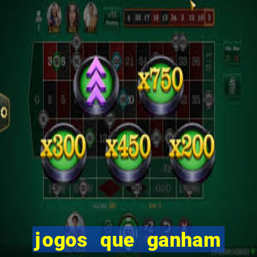 jogos que ganham dinheiro de verdade gratis