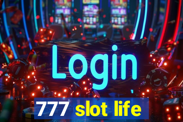 777 slot life