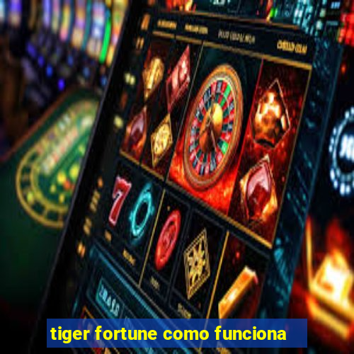 tiger fortune como funciona