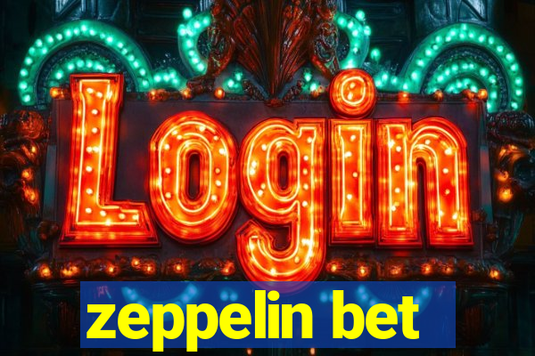 zeppelin bet