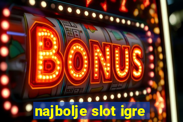 najbolje slot igre