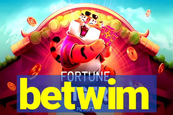 betwim