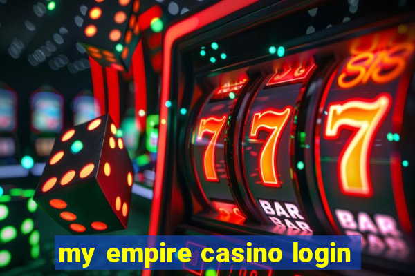 my empire casino login