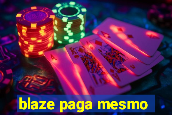 blaze paga mesmo