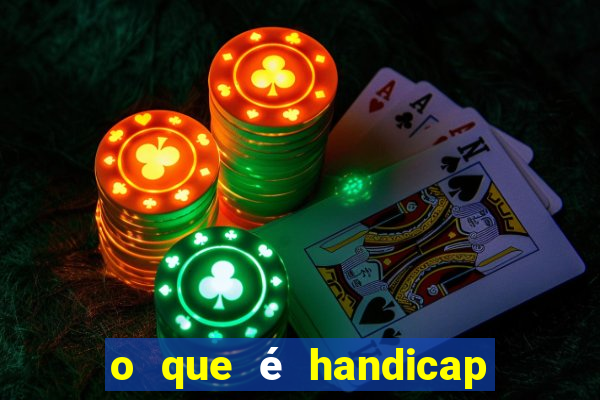 o que é handicap nas apostas