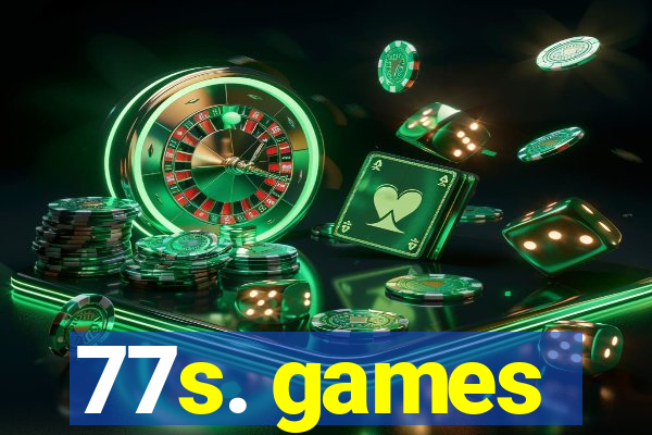 77s. games